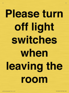 Please turn off light switches when leaving the room
